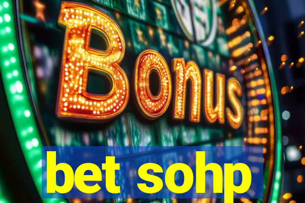bet sohp